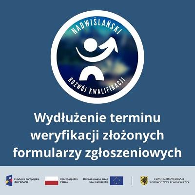 Nadwiślański Rozwój Kwalifikacji - Wydłużenie terminu weryfikacji złożonych formularzy zgłoszeniowychLogo - Fundusze Europejskie dla Pomorza, Rzeczypospolita Polska, Dofinansowane przez Unię Europejską, Urząd Marszałkowski Województwa Pomorskiego